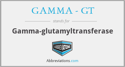 What does GAMMA - GT stand for?